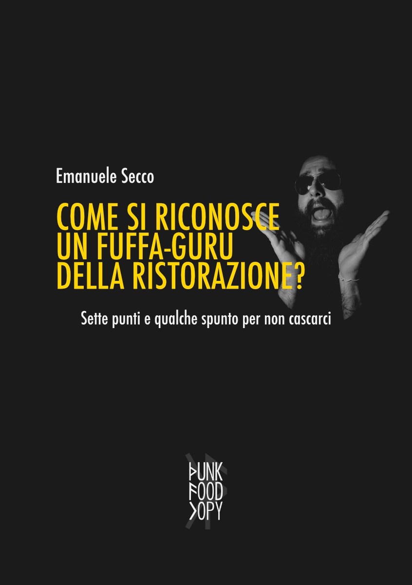 Emanuele Secco - Come si riconosce un fuffa-guru della ristorazione - guida - copertina - punk food copy